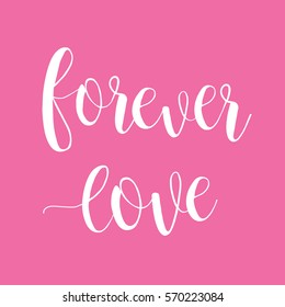 Forever love. Happy Valentine's Day February 14 vector romantic card calligraphy