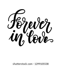 Forever in love. Inspirational romantic lettering isolated on white background. Vector illustration for Valentines day greeting cards, posters, print on T-shirts and much more.