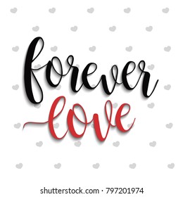 Forever love lettering caligraphy vector illustration. St. Valentine's Day inscription on a background with hearts