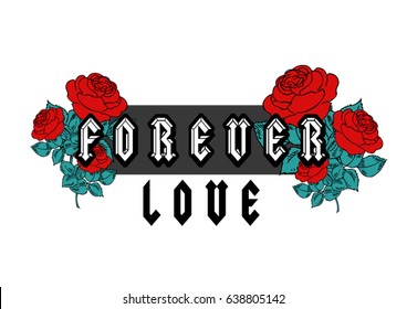 Forever Love text with red roses, trendy fashion print.