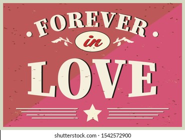 forever in Love. typography poster. T shirt hand lettered calligraphic design. Inspirational vector typography.