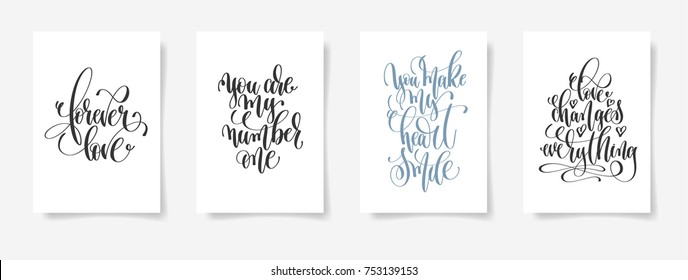 forever love, you are my number one, you make my heart smile, love changes everything - set of four love and life handwritten lettering positive posters, calligraphy vector illustration collection