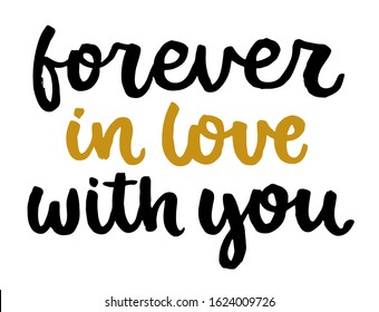 Forever in love with you. Valentine's day poster. Vector hand drawn lettering. Creative typography card with phrase. Romantic text.