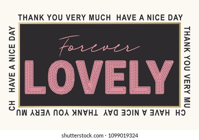 Forever Lovely. Thank You Very Much Repetition Slogan For Tshirt Graphic Vector Print