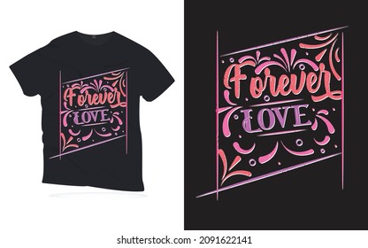 forever love.Motivational Quotes lettering design. Lettering design