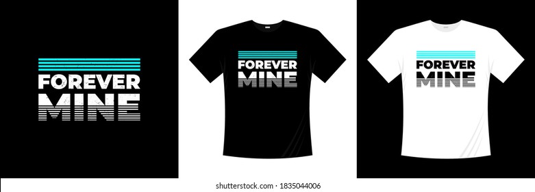 forever mine typography t-shirt design