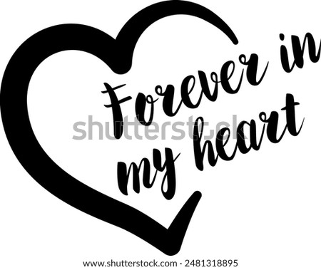 Forever in my heart isolated on white background. Flat vector illustration.