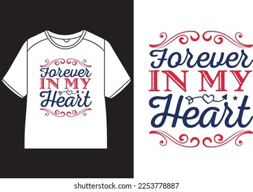 Forever in my heart T-Shirt Design