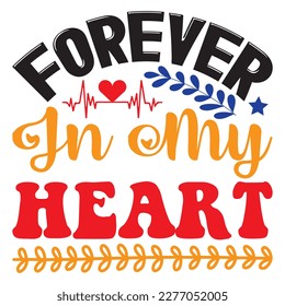 Forever in My Heart t-shirt design vector file svg