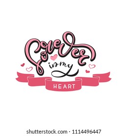Forever in my heart-vector typography. Hand drawn lettering by brush with decorative hearts and ribbon. For postcard, card, posters, wedding graphic