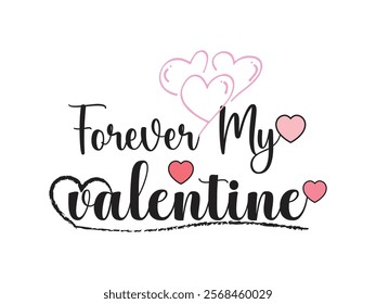 Forever my valentine romantic love vibes t shirt design for special occasions