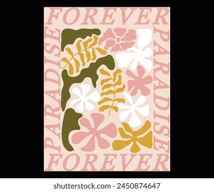 Forever Paradise Groovy Abstract Posters Flower. Aesthetic Modern Art Illustration. Vector Retro Floral Posters Print artwork for tee shirt, Hoodie com 1