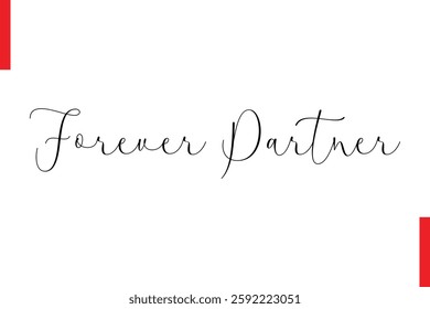 Forever Partner Love Saying Cursive Typography Text Lettering