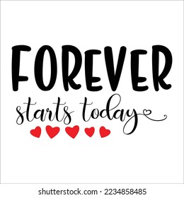 Forever Starts Today beautiful typography vector illustration