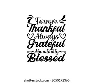 Forever thankful always grateful abundantly blessed thanksgiving day t-shirt