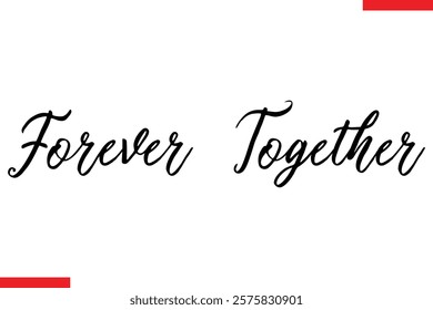 Forever together Family. Vector typography text