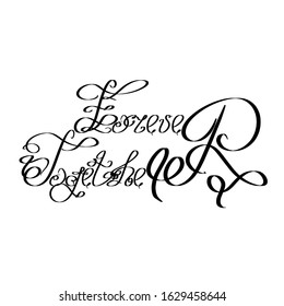 Forever together lettering hand drawn in vintage style. Calligraphic banner for Valentines day. Stock vector design element for wedding engagement. Romantic quote Isolated on white background.