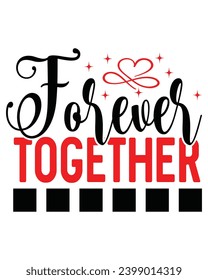 Forever Together Retro Valentine Svg,Valentine Quotes ,Funny Valentine ,Valentines T-shirt,Valentine Saying Svg,Valentine Gift,Hello Valentine,Heart Svg,Love T-shirt,Cut File, Circuit, Silhouette
