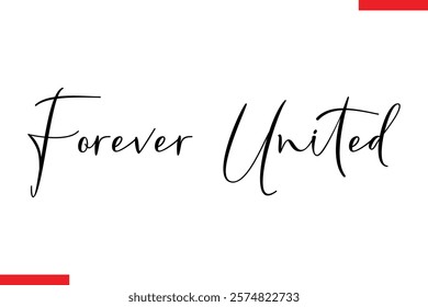 Forever United Family. Vector typography text