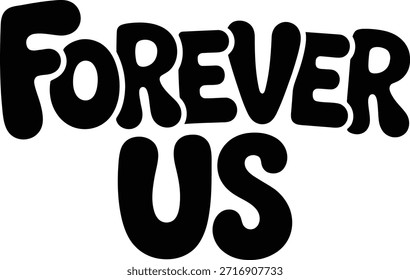 Forever Us romantic couple typography quote black and white vector