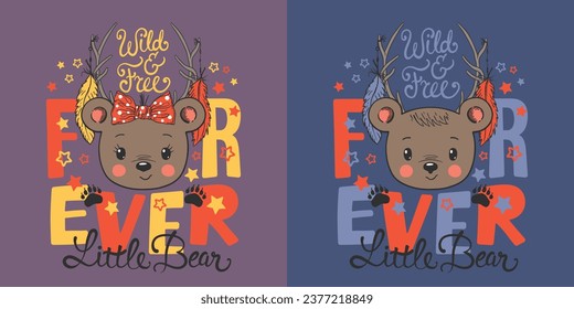 Forever Wild and Free slogan text, cute bears with deer horns for t-shirt graphics, fashion prints, posters and other uses