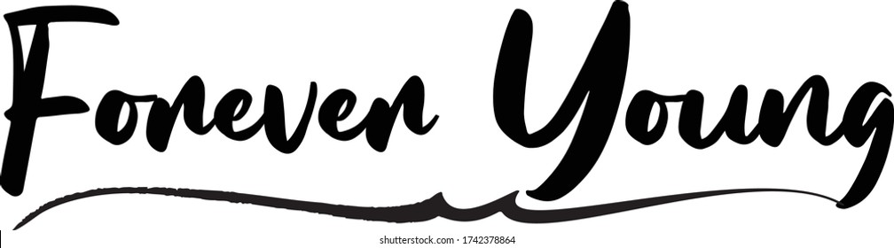Forever Young Cursive Calligraphy Black Color Text On White Background