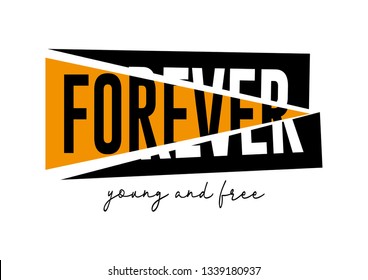 Forever Young and Free Text for Fashion and Poster Prints 