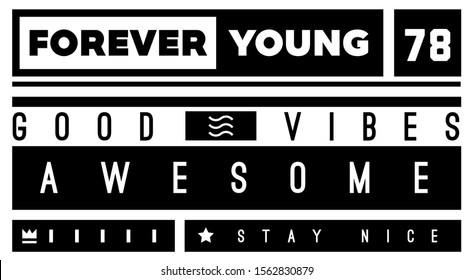 Forever young. Good vibes. Awesome. Tee print with slogan. Typography for t shirt, hoodie or sweatshirt.