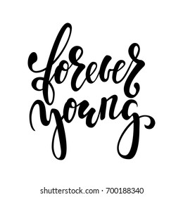 forever young Hand drawn brush pen lettering isolated on white background. design for holiday greeting card and invitation of the wedding, Valentine's day, Happy mother day, birthday, anniversary.