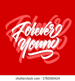 Forever young hand lettering brush calligraphy,hand made type for t-shirt print,poster,banner. motivational quotes. lettering vector.