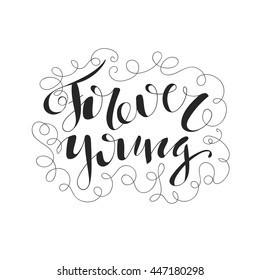 Forever Young. Handwritten vector lettering poster. 