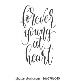 forever young at heart - hand lettering inscription text positive quote, motivation and inspiration phrase, calligraphy vector illustration