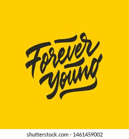 Forever Young Lettering. Hand drawn typography. Modern calligraphy for typography greeting card, save the date card or t-shirt print.