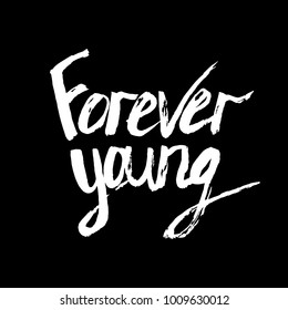 Forever young lettering on black background