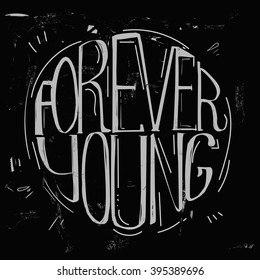 Forever young, motivational lettering quote