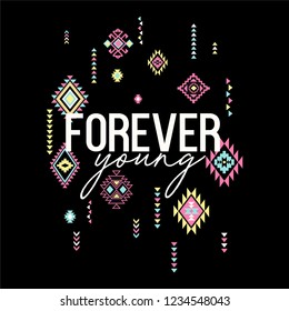 Forever Young Slogan with Aztec Pattern for Tshirt Graphic Vector Print