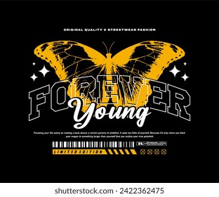 forever young slogan with butterfly urban design for t shirt, poster, streetwear, urban design, hoodie, etc