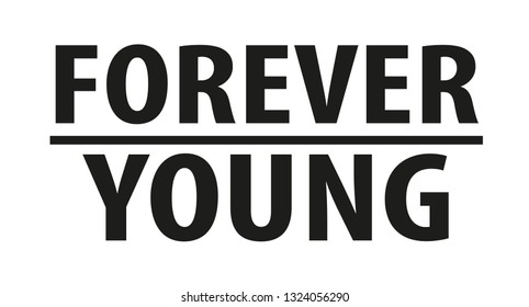 Forever young slogan. Textile graphic t shirt print. Vector illustration design eps 10