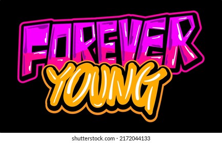 Forever Young Typography Slogan Good For Fashion Print and Other Use.