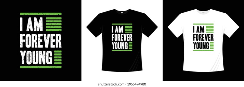i am forever young typography t shirt design
