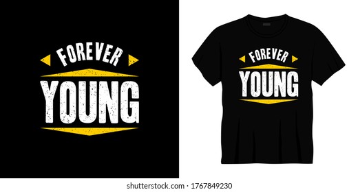 forever young typography t-shirt design. Ready to print for apparel, poster, illustration. Modern, simple, lettering t shirt vector.