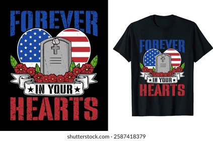 Forever In Your Hearts Memorial Day Graphic T-shirt Design