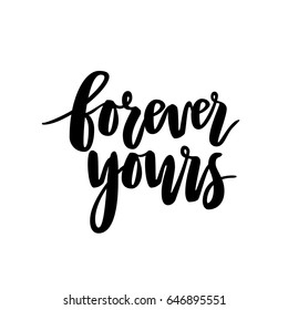 Forever yours lettering quote card. Vector housewarming illustration with slogan. Template design for poster, greeting card, t-shirts, prints, banners.