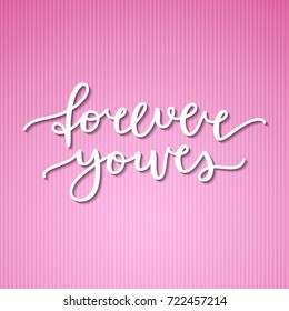 forever yours lettering, vector card with handwritten text