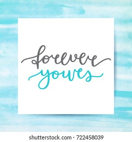 forever yours lettering, vector card with handwritten text