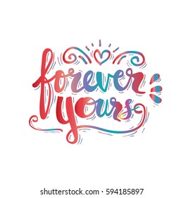 Forever Yours quote design. Hand lettering.