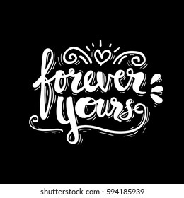 Forever Yours quote design. Hand lettering.