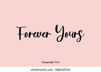 Forever Yours Typography Phrase Light On Pink Background
