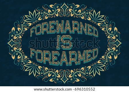 Forewarned is forearmed. English saying in an vintage oval frame.