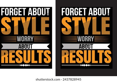 Forget about style typography t-shirt Design